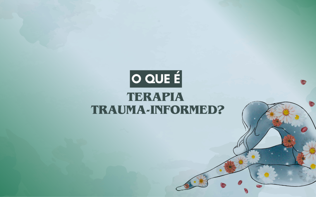 O que é uma Terapia Trauma-Informed?